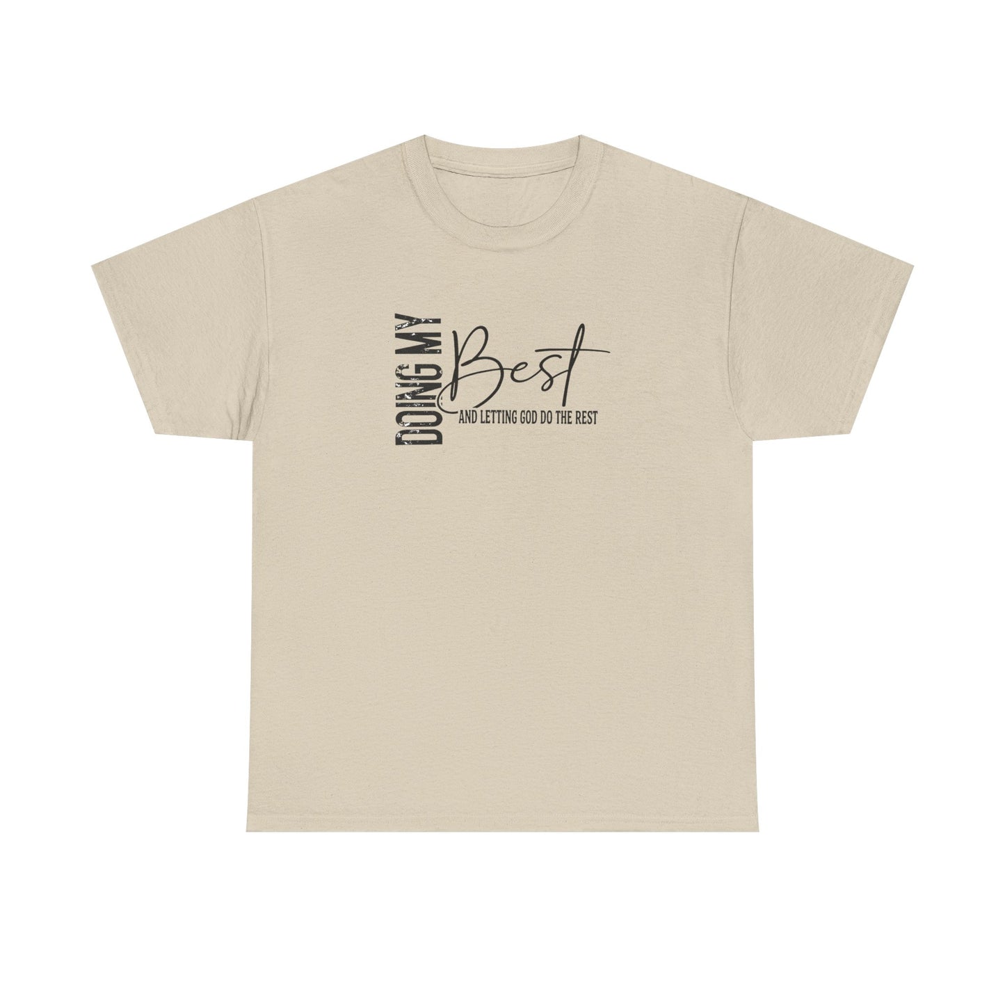 Doing my best and letting God do the rest Unisex Heavy Cotton Tee