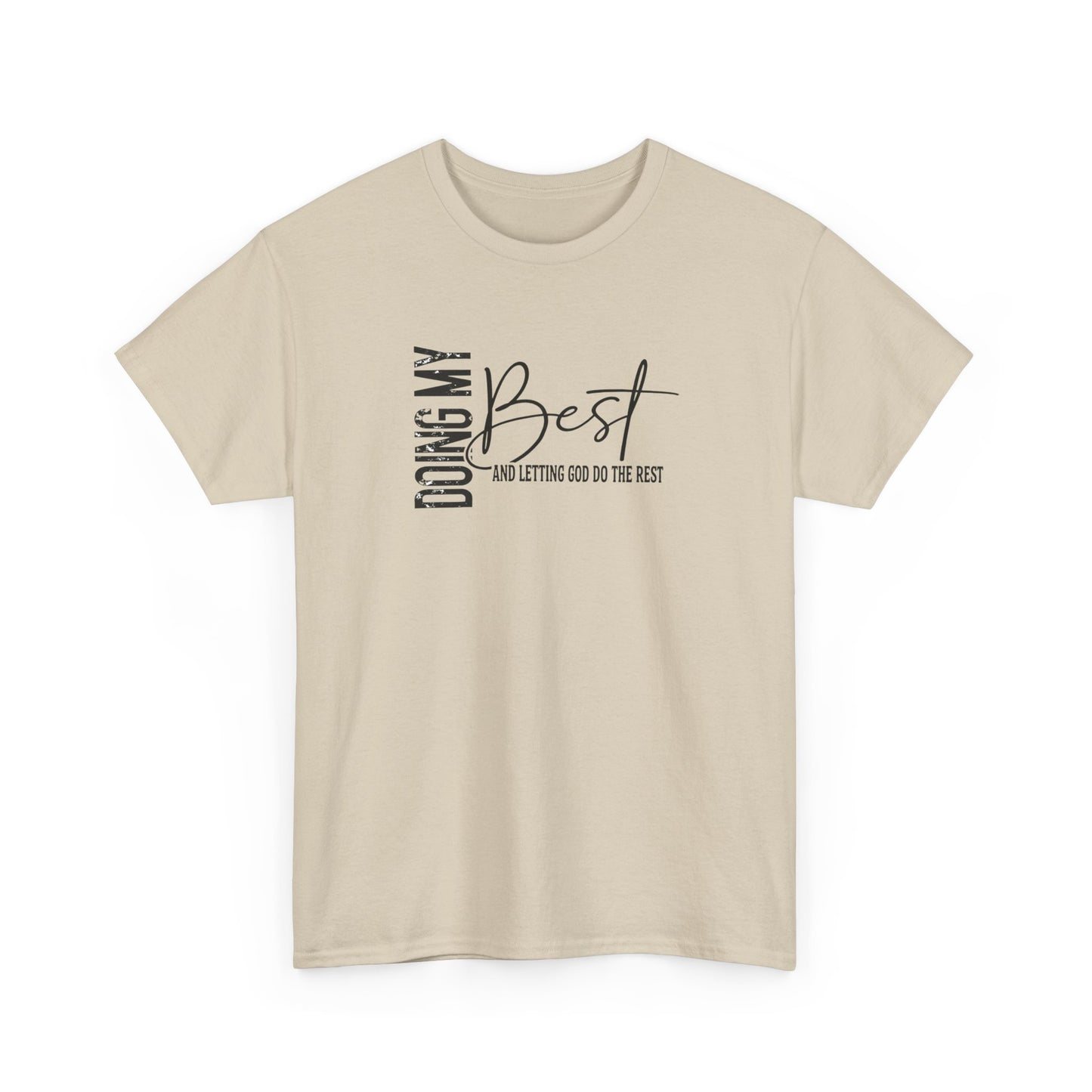 Doing my best and letting God do the rest Unisex Heavy Cotton Tee