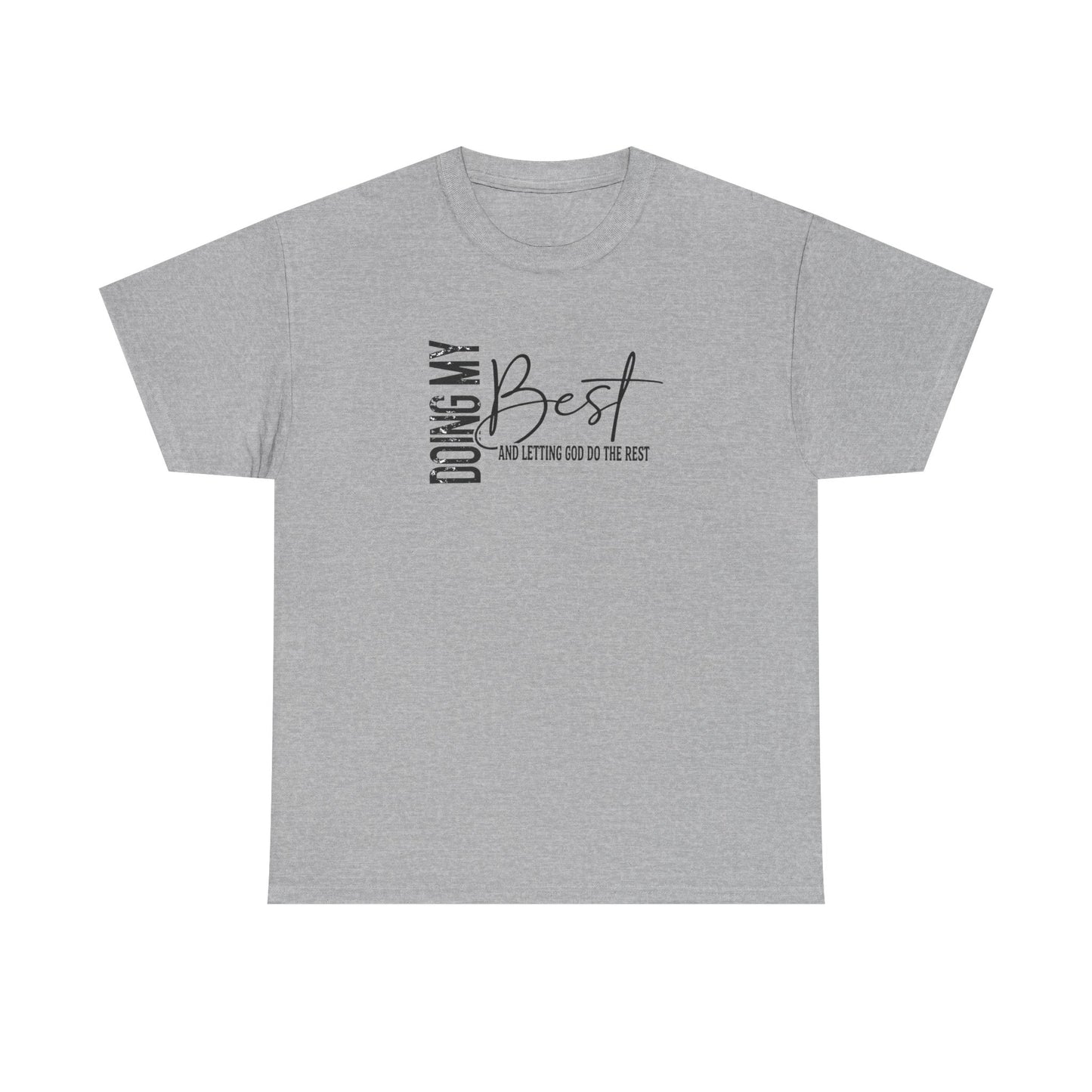 Doing my best and letting God do the rest Unisex Heavy Cotton Tee